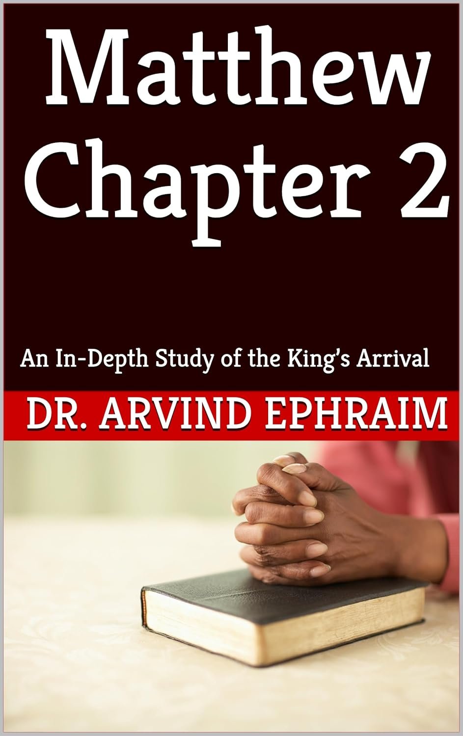 Matthew Chapter 2: An In-Depth Study of the King’s Arrival