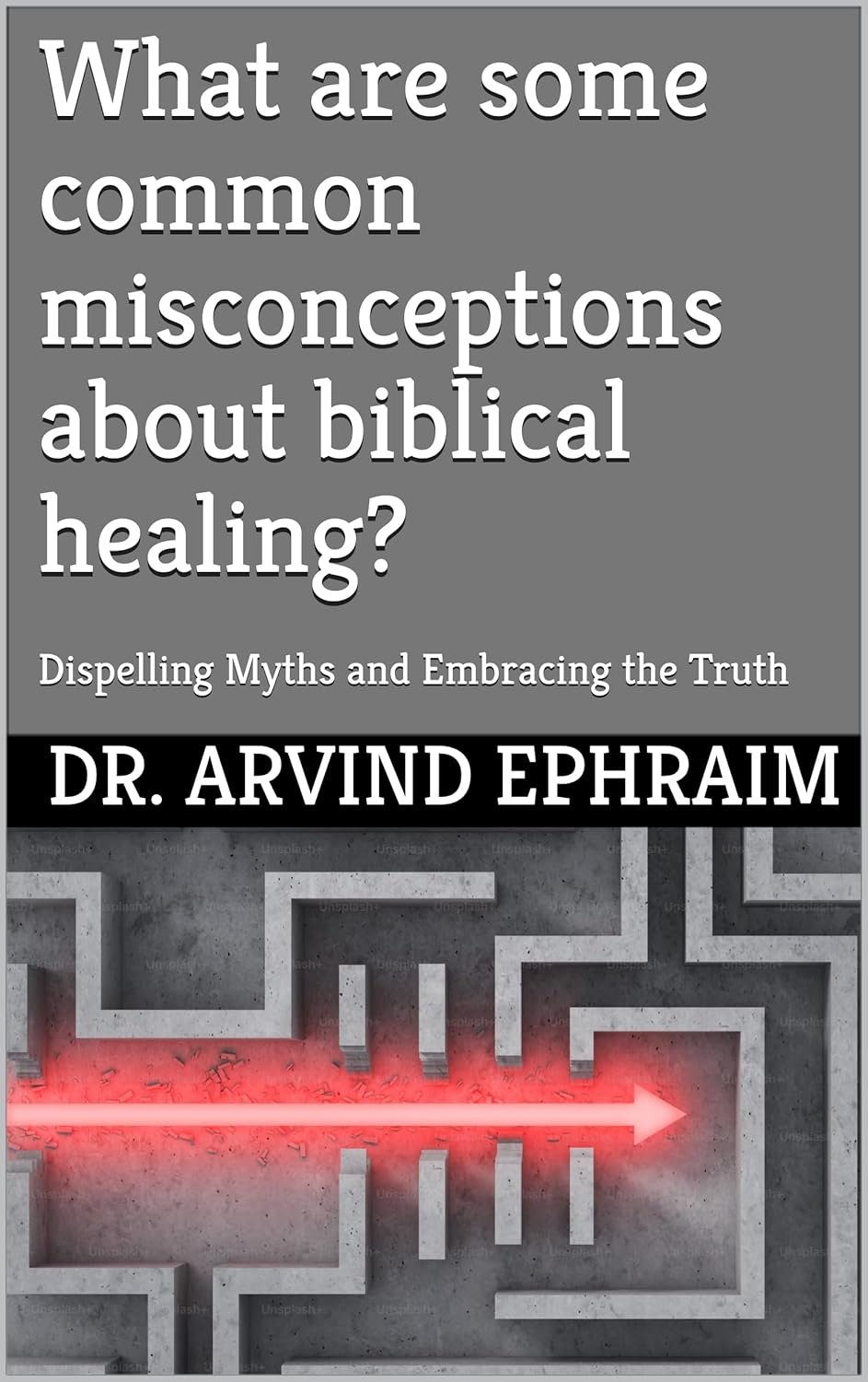 What are some common misconceptions about biblical healing? 