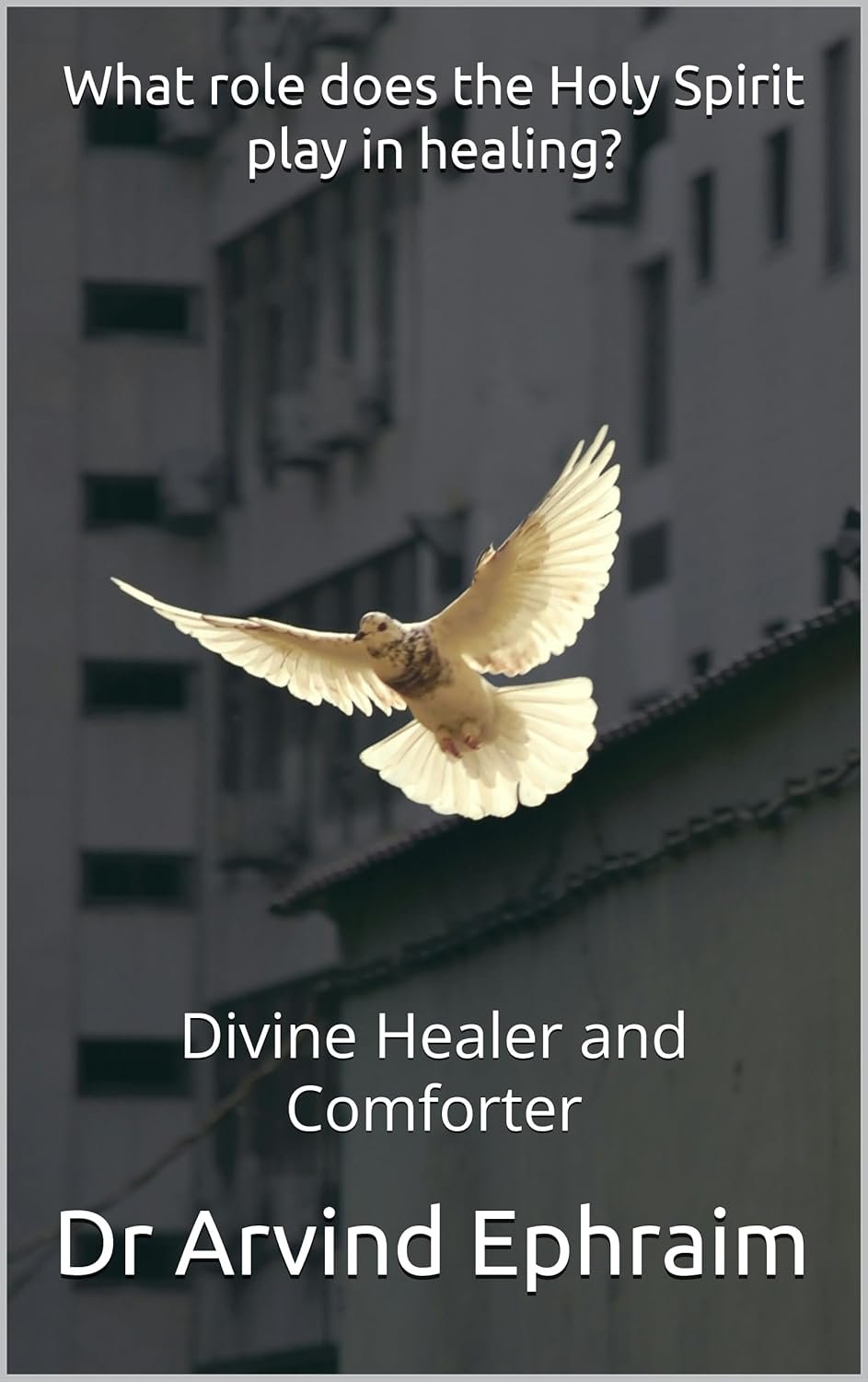 What role does the Holy Spirit play in healing?